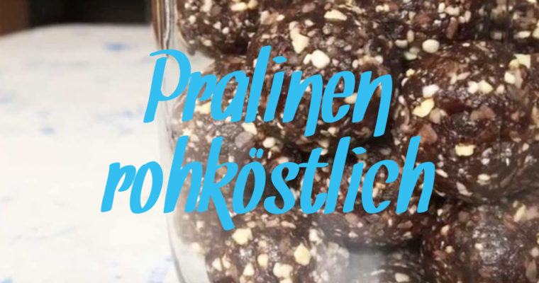 Pralinen rohköstlich